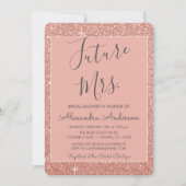 Future Mrs., Rose Gold Glitzer Brautparty Einladung (Vorderseite)