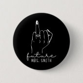 Future Mrs. Smith New Bridal To Be Fiance Bachelor Button (Vorderseite)