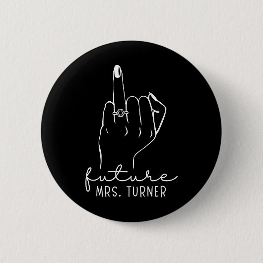Future Mrs. Turner New Bridal To Be Fiance Bachelo Button (Vorderseite)