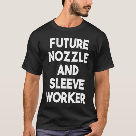 Future Nozzle And Sleeve Worker T-Shirt (Vorderseite)