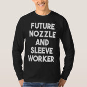 Future Nozzle And Sleeve Worker T-Shirt (Vorderseite)