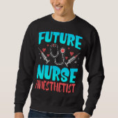 Future Nurse Anästhesist Crna Student Future Anest Sweatshirt (Vorderseite)