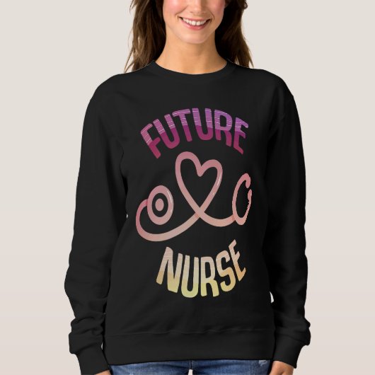 Future Nurse Future CNA RNA LPN Sweatshirt (Vorderseite)
