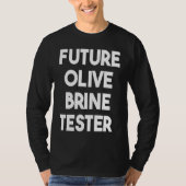 Future Olive Brine Tester T-Shirt (Vorderseite)