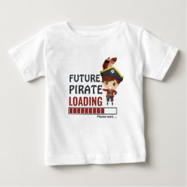 Future Pirate Loading | Funny Birthday Gifts Boy Baby T-shirt