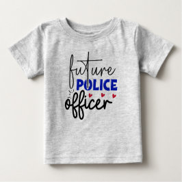 Future Police Officer Baby T - Shirt