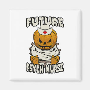Future Psych Psychiatric Nurse Crazy Halloween Pum Magnet
