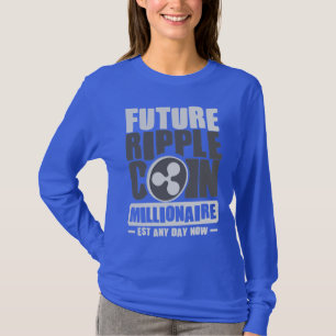 Future RIPPLE Coin Millionaire - Jetzt jeden Tag v T-Shirt