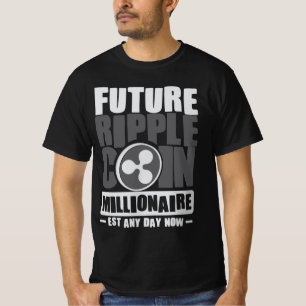 Future RIPPLE Coin Millionaire - Jetzt jeden Tag v T-Shirt