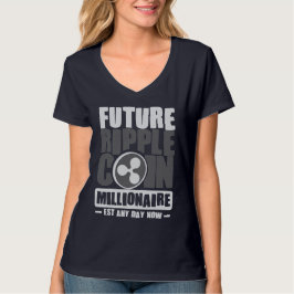 Future RIPPLE Coin Millionaire - Jetzt jeden Tag v T-Shirt