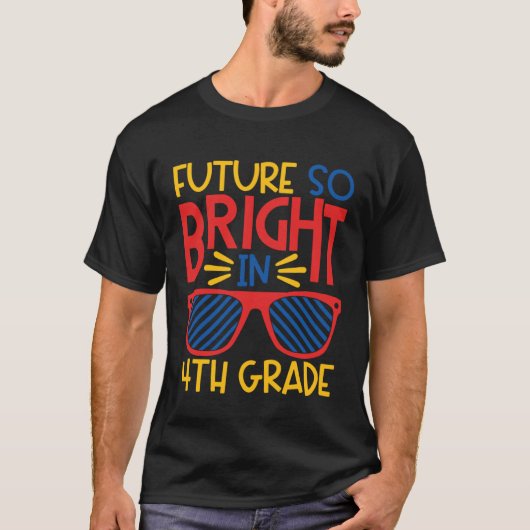 Future So Bright in 4th Grade Sunglasses Kid & Tea T-Shirt (Vorderseite)