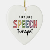 Future Speech Therapeut Future SLP Geschenke Keramik Ornament (Rechts)