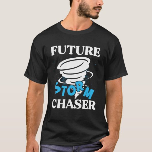 Future Storm Chaser Tornado Hurricane & Thundersto T-Shirt (Vorderseite)