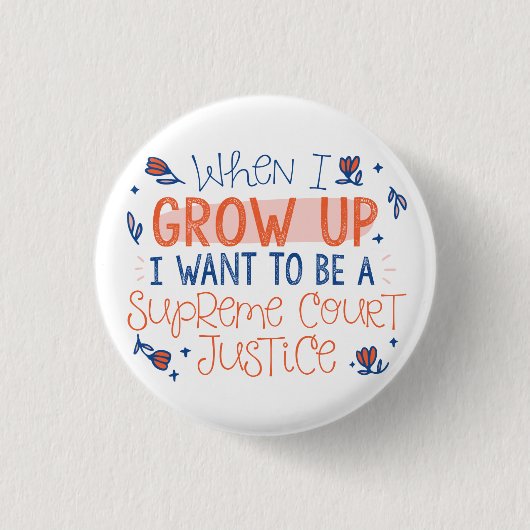 Future Supreme Court Justice Button (Vorderseite)