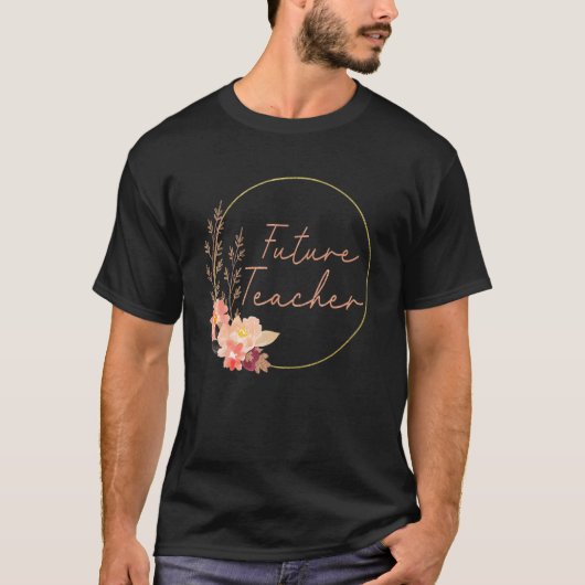 Future Teacher Floral Teacher In Progress Student T-Shirt (Vorderseite)
