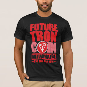 Future TRON Coin Millionaire T-Shirt