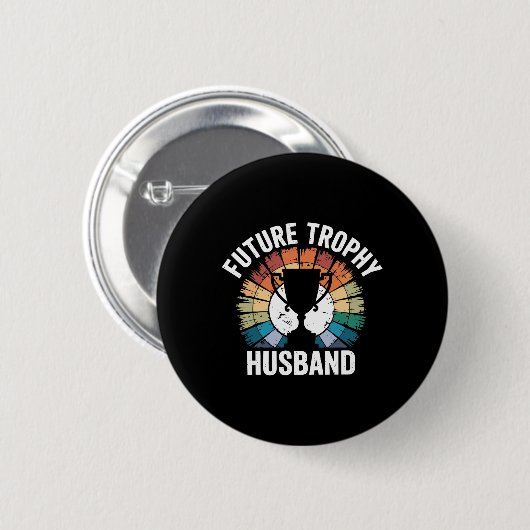 Future Trophy Husband Button (Vorne & Hinten)