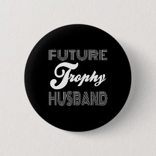 Future Trophy Verlobte Groove To Be Husband Funny  Button