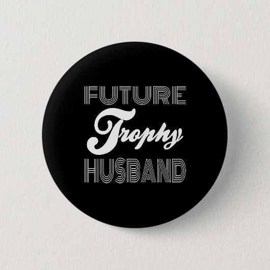 Future Trophy Verlobte Groove To Be Husband Funny  Button (Vorderseite)