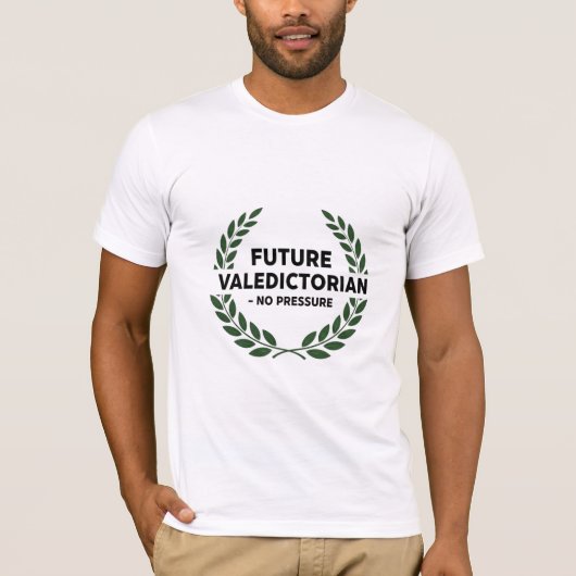 Future Valedictorian - No Pressure Funny Academic  T-Shirt (Vorderseite)