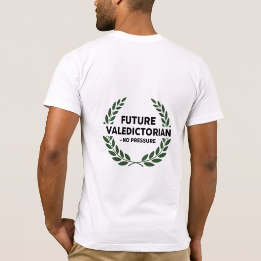 Future Valedictorian - No Pressure Funny Academic T-Shirt (Rückseite)