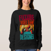 Future Video Game Designer Developer Gamer Program Sweatshirt (Vorderseite)