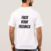 "fxck deine Gefühle T-Shirt (Rückseite)