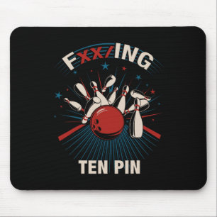 Fxxing Ten Pin - Lustiges Bowling-T-Shirt für Männ Mousepad