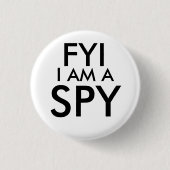 FYI bin ich ein Spions-Knopf Button (Vorderseite)