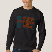FYI. Warning Arguing with the psychologist will be Sweatshirt (Vorderseite)