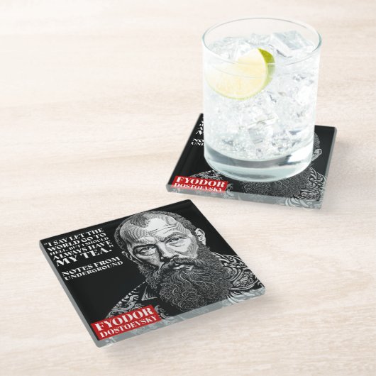 Fyodor Dostoevsky - Zitat zum Tee-Spaß Glasuntersetzer (Schrägansicht)