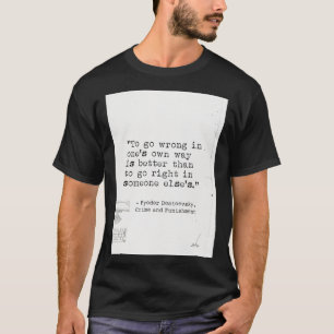 Fyodor Dostojewski zitieren Verbrechen und Bestraf T-Shirt