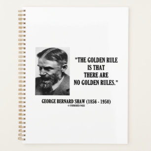 G. B. Shaw Golden Rule No Golden Rules Zitat Planer