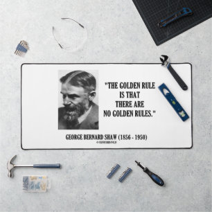 G. B. Shaw Golden Rule No Golden Rules Zitat Schreibtischunterlage