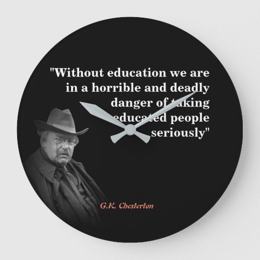 G.K. Chesterton Quote on Education Große Wanduhr (Vorderseite)