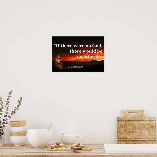 G.K. Chesterton Zitat über Gott und Atheisten Poster (Küche)