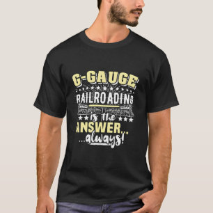 G Maßstabsmodell Zug Eisenbahn G-Maßstab Schienenw T-Shirt