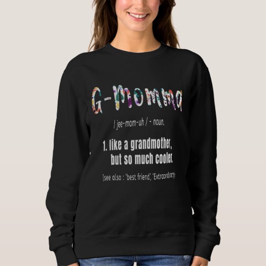 G-Momma Like Grandmother but So Much Cooler Mother Sweatshirt (Vorderseite)