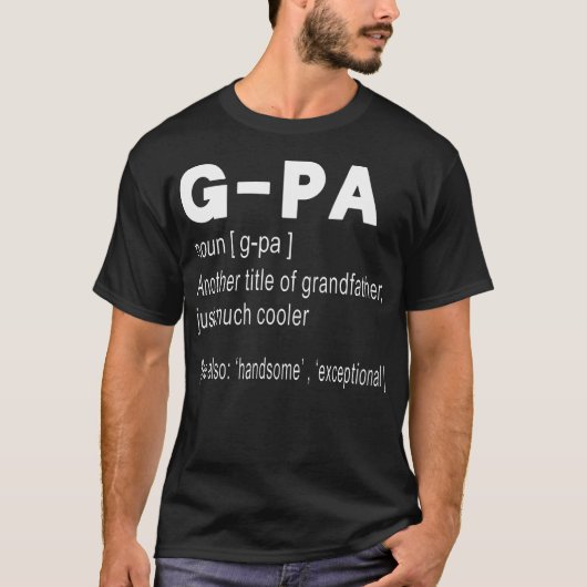 G-Pa Definition: Witziges Geschenk für Großvater T-Shirt (Vorderseite)