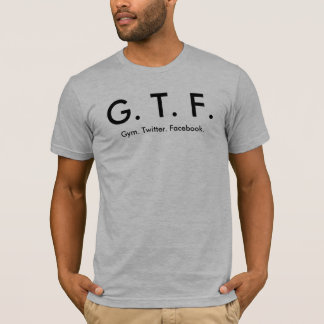 G.T.F. T-Shirt