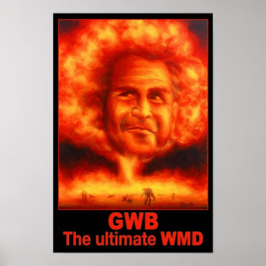 G W Bush - Massenvernichtungswaffen Poster (Vorne)