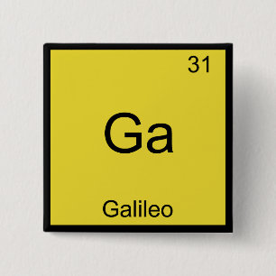 Ga - Galileo Funny Chemistry Element Symbol T-Shir Button