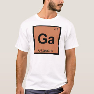 Ga - Gazpacho-Suppe Chemie Periodensystem-Symbol T-Shirt