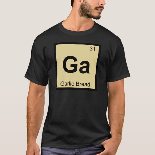 GA - Knoblauch-Brot-Chemie-Periodensystem-Symbol T-Shirt (Vorderseite)