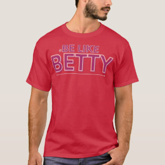 GAAGSD sind wie Betty-inspirierendes Design T-Shirt