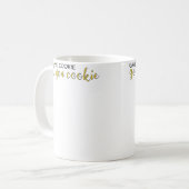 Gab mir Cookie, bekam dich Cookie Kaffeetasse (Vorderseite Links)