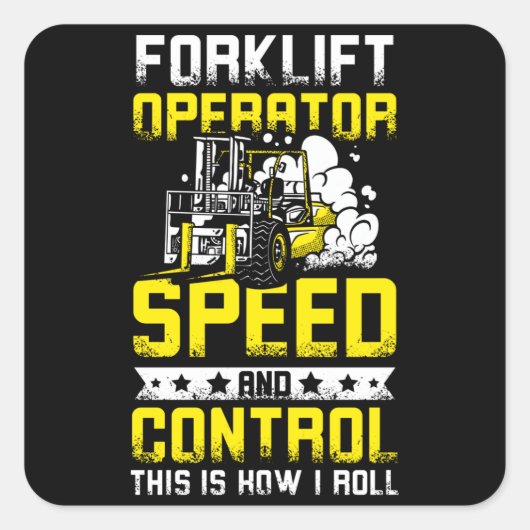 Gabelstapler für Geschwindigkeit und Kontrolle Quadratischer Aufkleber (Vorderseite)