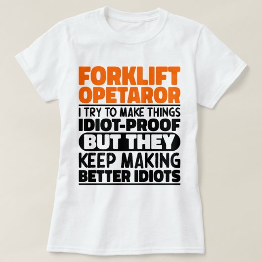 Gabelstapler Ich versuche, Dinge zu erstaunlichen  T-Shirt (Design vorne)