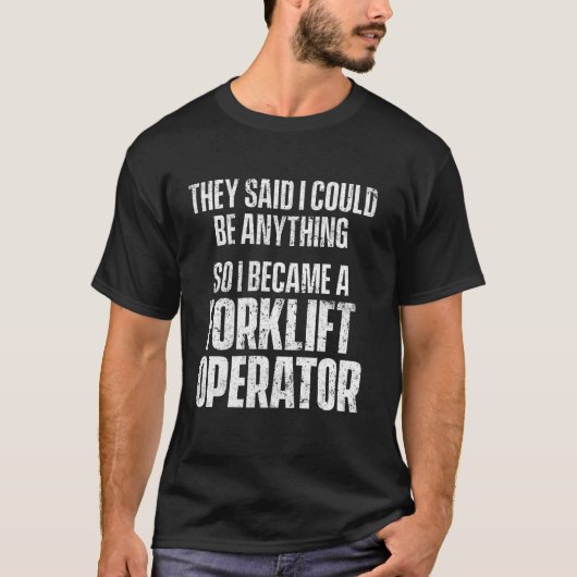 Gabelstapler sagte: Funny Driver T-Shirt (Vorderseite)