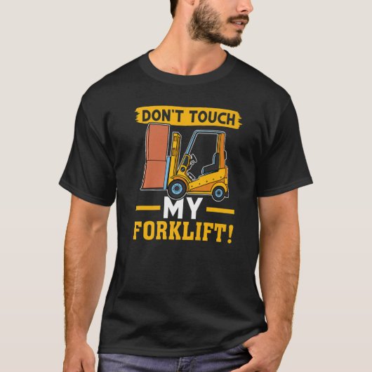 Gabelstapler Touch nicht meinen Gabelstapler T-Shirt (Vorderseite)